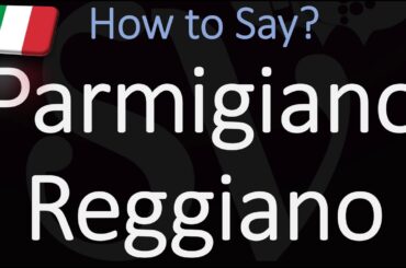 How to Pronounce Parmigiano Reggiano Cheese? (CORRECTLY)