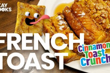 Cinnamon Toast Crunch FRENCH TOAST | BEST French Toast Recipe | OKAY COOKS