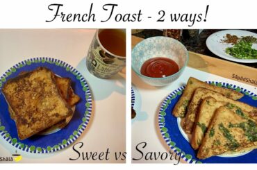French Toast - Sweet & Savory || Best Sunday Brunch Idea | Egg recipes