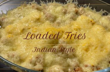 Indian style Loaded Fries | Tasty French Fries and chicken Recipe
