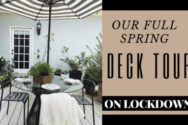 FINALLY! Our Full DECK TOUR: French Country Modern Deck ON LOCKDOWN