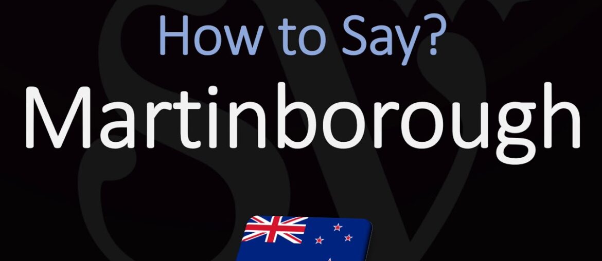 How to Pronounce Martinborough? New Zealand Wine Region How to Pronounce Martinborough? New Zealand Wine Region