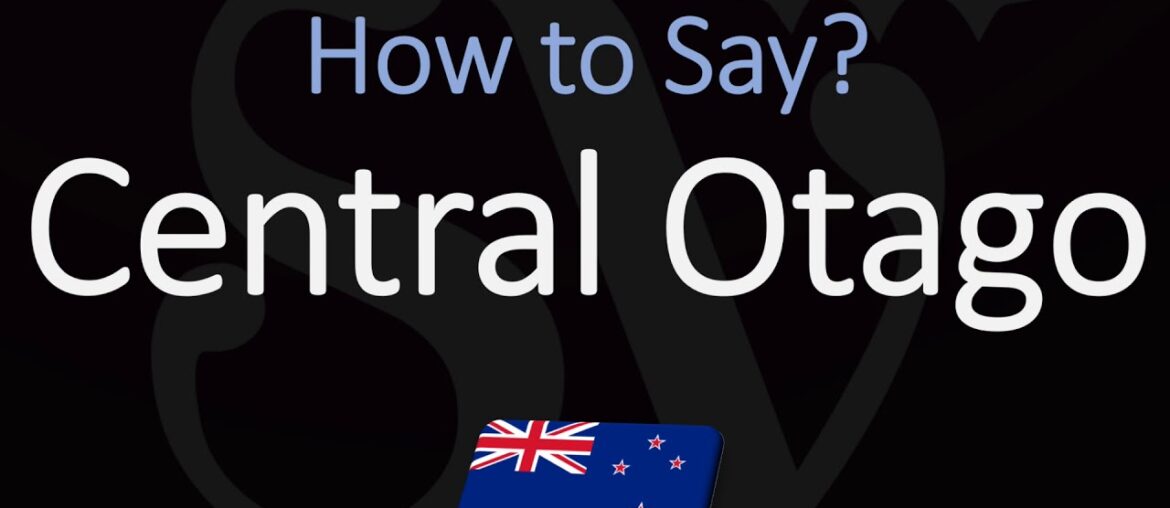 How to Pronounce Central Otago? (CORRECTLY) New Zealand Wine Region