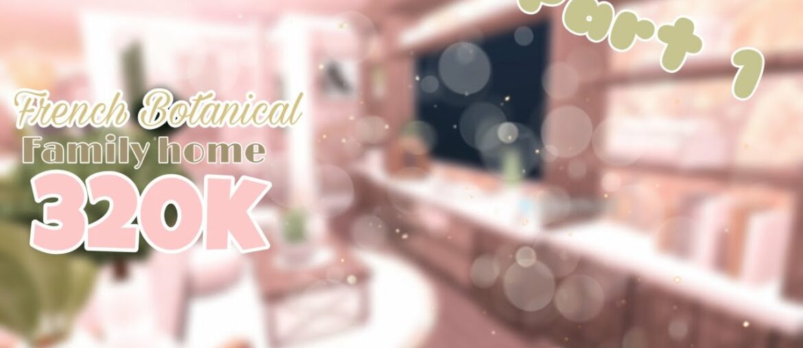 Bloxburg-French Botanical Family Home-IlISeasonalIlI-PART ONE Bloxburg-French Botanical Family Home-IlISeasonalIlI-PART ONE