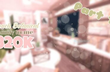 Bloxburg-French Botanical Family Home-IlISeasonalIlI-PART ONE