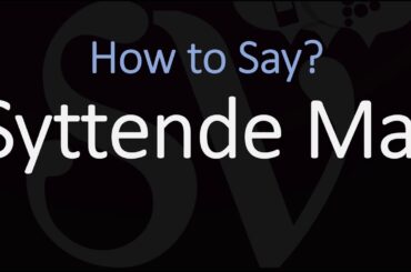 How to Pronounce Syttende Mai? 17th of May, Norway Day