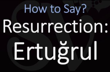How to Pronounce Resurrection Ertuğrul? (CORRECTLY)