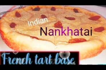 Nankhatai recipe l How to make Nankhatai cookie l French tart base