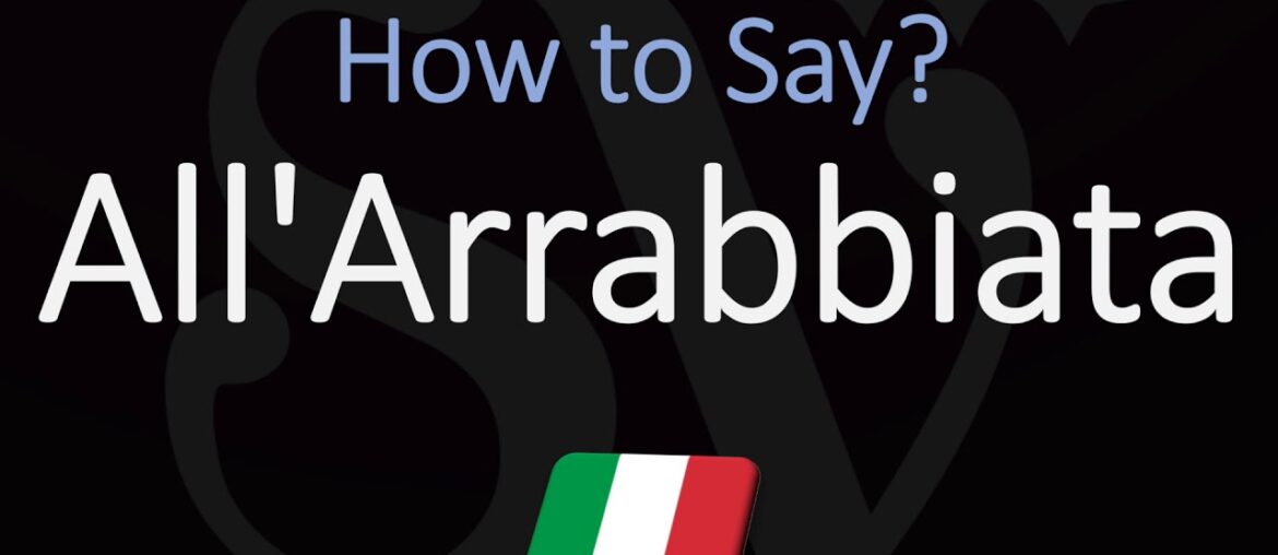 How to Pronounce All'Arrabbiata Sauce? (CORRECTLY) Italian Pasta Dish Pronunciation