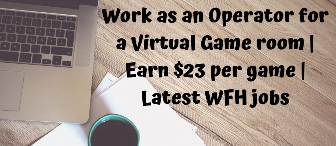 Work as an Operator for a Virtual Game room | Earn $23 per game | Latest WFH jobs Work as an Operator for a Virtual Game room | Earn $23 per game | Latest WFH jobs