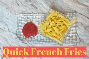Quick French Fries Recipe | क्विक फ्रेंच फ्राइज रेसिपी | Easy and Simple