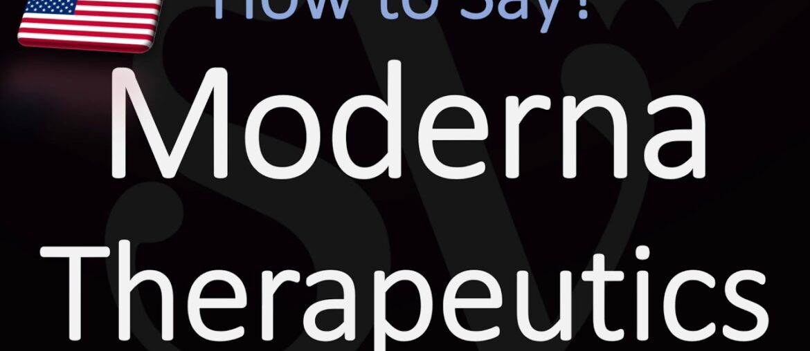 How to Pronounce Moderna Therapeutics?