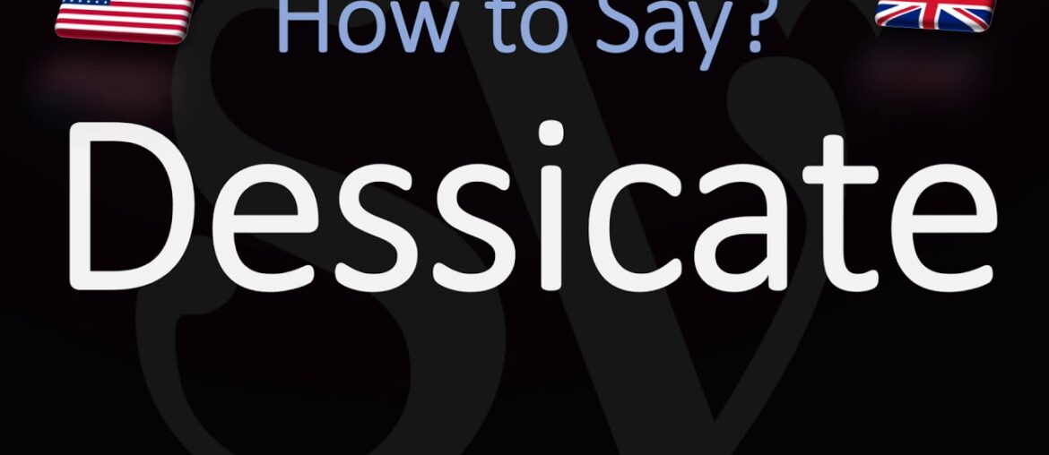 How to Pronounce Dessicate? (CORRECTLY)