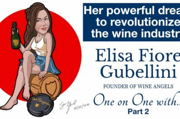 Elisa Fiore Gubellini - Her powerful dream to revolutionize the wine industry