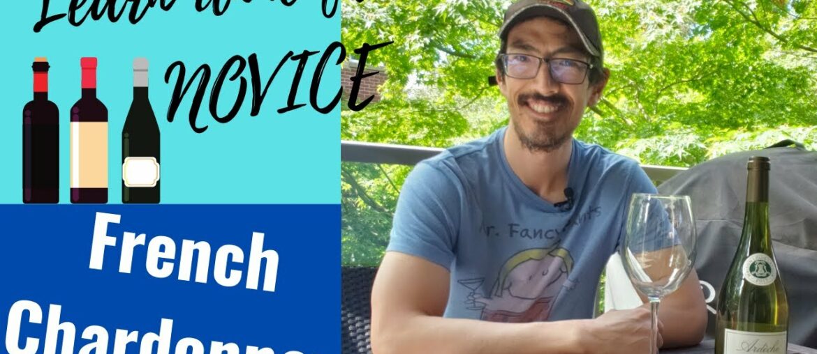 What Does A Wine Novice Know About French Chardonnay? Watch My Wine Journey – Tasting #2! What Does A Wine Novice Know About French Chardonnay? Watch My Wine Journey - Tasting #2!