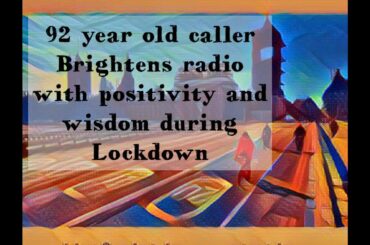 92 year old caller brightens radiowaves with positivity and wisdom during lockdown