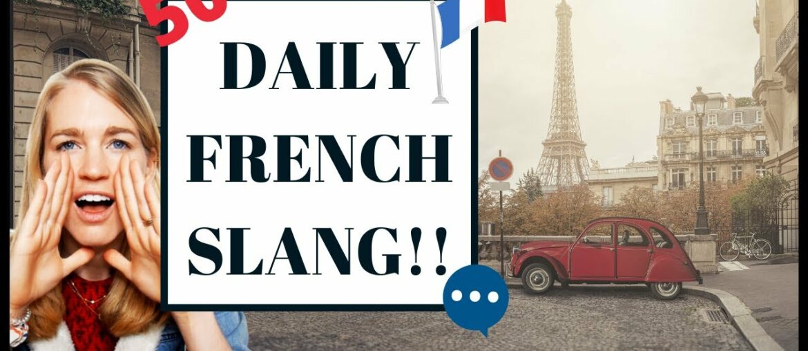 FRENCH STREET TALK I 50+ French Slang Words I ALWAYS Use!!