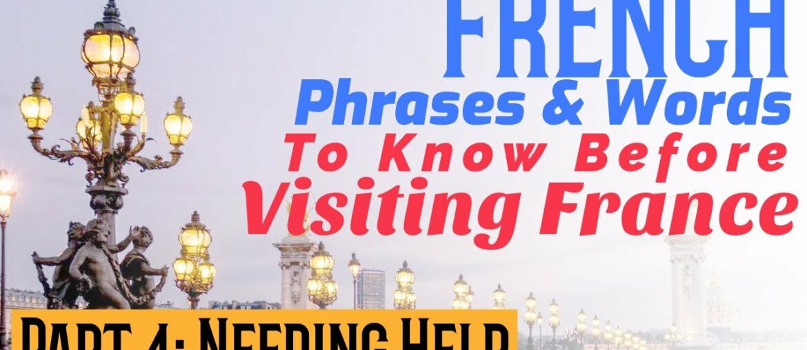 French Phrases & Words to Know Before Visiting France | QUICK and EASY | NEEDING HELP French Phrases & Words to Know Before Visiting France | QUICK and EASY | NEEDING HELP