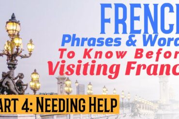 French Phrases & Words to Know Before Visiting France | QUICK and EASY | NEEDING HELP