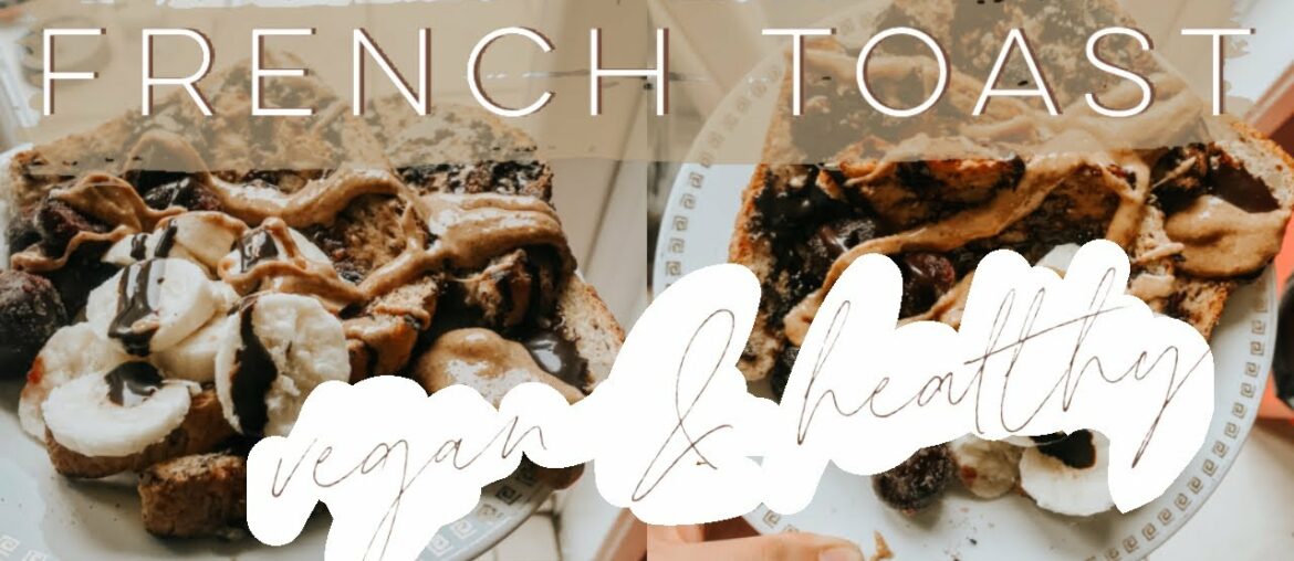 healthy & vegan FRENCH TOAST recipe // high protein and easy