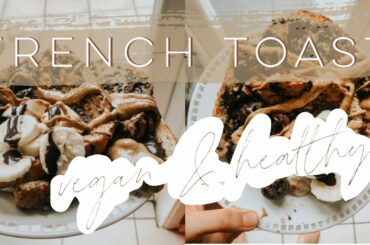 healthy & vegan FRENCH TOAST recipe // high protein and easy