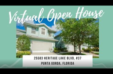 *VIRTUAL OPEN HOUSE* 25583 HERITAGE LAKE BLVD #37 | PUNTA GORDA, FL