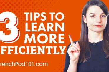3 Tips to Learn French More Efficiently