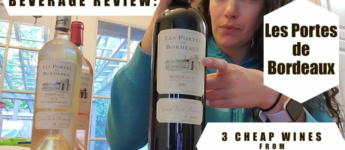 Taste Test 3 Bottles of Cheap Trader Joe's Wine: Les Portes de Bordeaux Sauv Blanc, Rosé & Red Blend