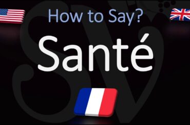 How to Say 'Cheers in French? | How to Pronounce Santé?