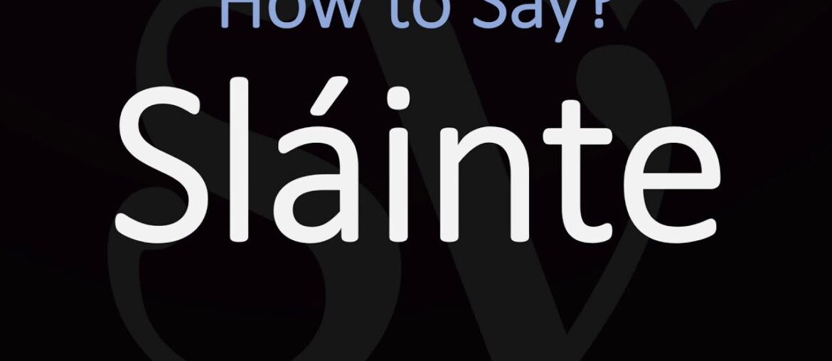 How to Pronounce Sláinte? (CORRECTLY) | Say Cheers in Irish (on St. Patrick's Day!)