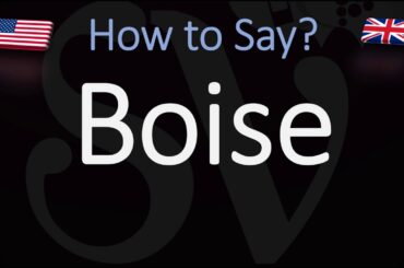 How to Pronounce Boise? (CORRECTLY)