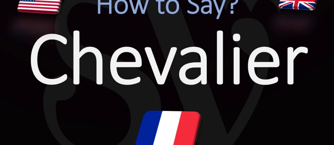 How to Pronounce Chevalier? (CORRECTLY) French, English Pronunciation How to Pronounce Chevalier? (CORRECTLY) French, English Pronunciation