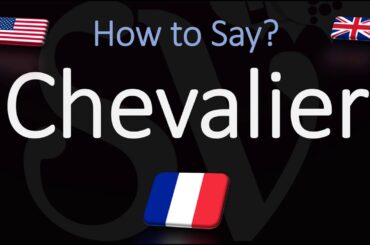 How to Pronounce Chevalier? (CORRECTLY) French, English Pronunciation