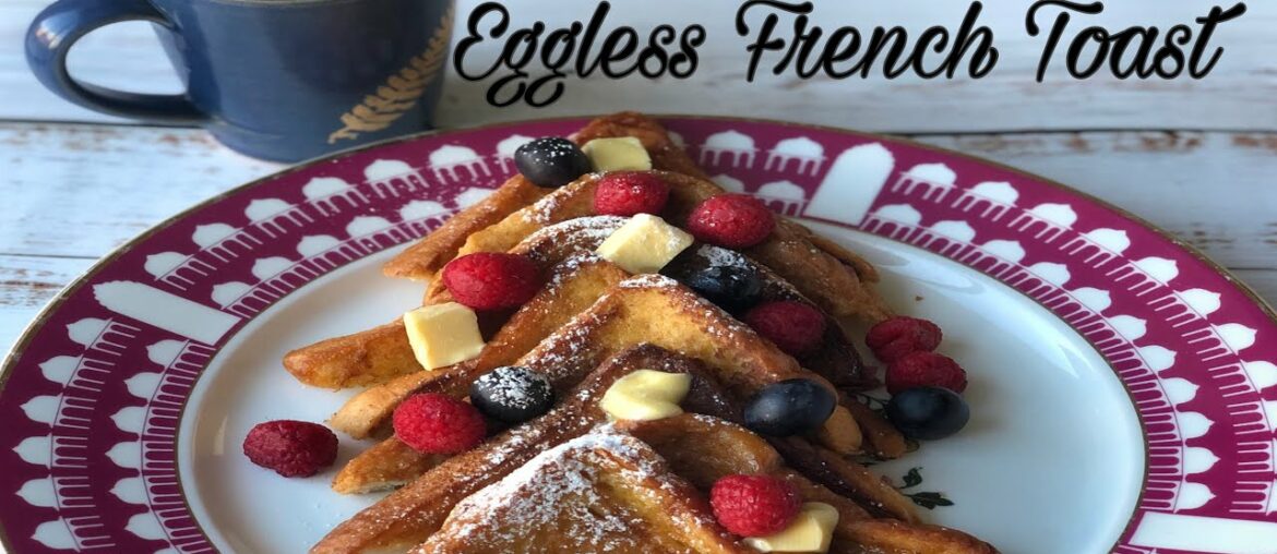 Eggless French Toast | Easy Recipe