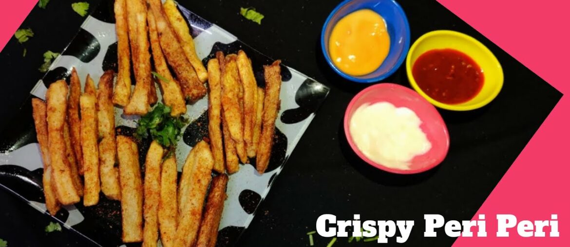Peri Peri French Fries Recipe | How to Make Crispy French Fries At Home | Homemade Crispy Fries