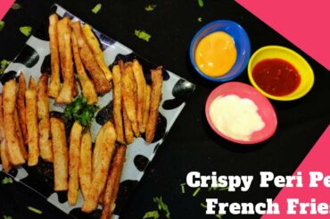 Peri Peri French Fries Recipe | How to Make Crispy French Fries At Home | Homemade Crispy Fries
