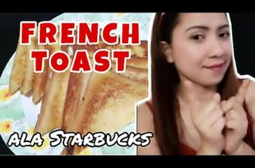 FRENCH TOAST ALA STARBUCKS | STAY AT HOME WITH ME RECIPE