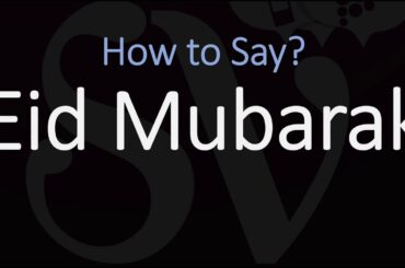 How to Pronounce Eid Mubarak?