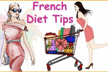 Top 4 French Diet Tips For Weight Loss: How French Women Stay Slim Without Trying