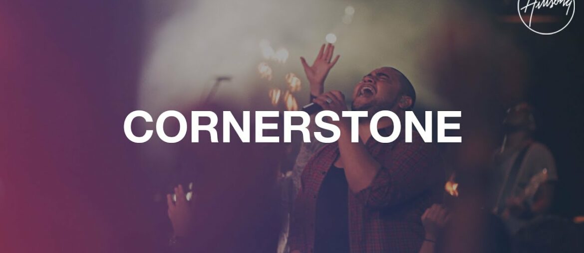 Cornerstone – Hillsong Worship Cornerstone - Hillsong Worship