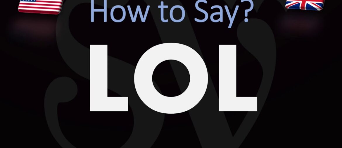 How to Pronounce LOL? (CORRECTLY) How to Pronounce LOL? (CORRECTLY)
