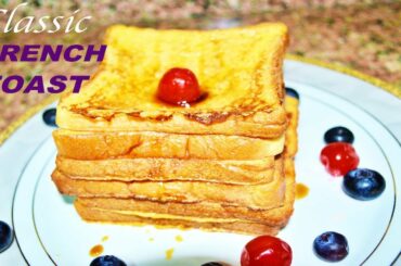 Classic French Toast Recipe (Only in 10 Minutes)