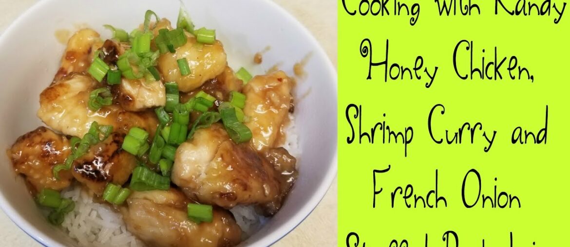 Cooking With Kandy: Chinese Honey Chicken, Shrimp Curry (I think) and French Onion Stuffed Pork Loin Cooking With Kandy: Chinese Honey Chicken, Shrimp Curry (I think) and French Onion Stuffed Pork Loin