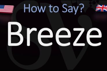 How to Pronounce Breeze? (CORRECTLY)