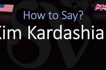 How to Pronounce Kim Kardashian? (CORRECTLY)