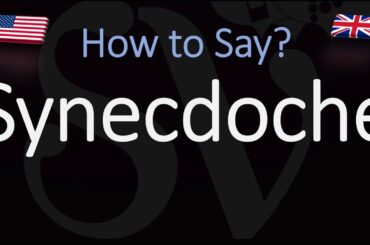 How to Pronounce Synecdoche? (CORRECTLY) + Meaning & Definition
