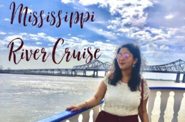 MISSISSIPPI RIVER CRUISE | NEW ORLEANS | TRAVEL VLOG