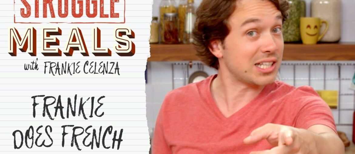 Frankie Does French | Struggle Meals