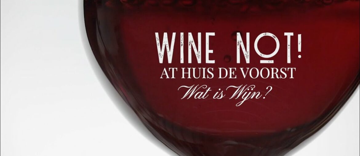 Wine Not! – Season 1 – Episode 1 – Wat Is Wijn? Wine Not! - Season 1 - Episode 1 - Wat Is Wijn?