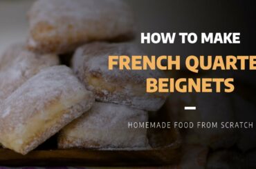 HOMEMADE FRENCH QUARTER BEIGNET RECIPE // Food from Scratch